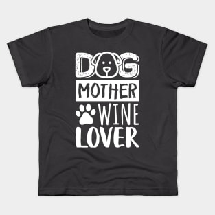 Dog Mother Wine Lover Kids T-Shirt